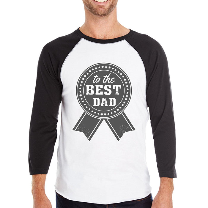 To The Best Dad Mens Baseball Tee Cotton 3/4