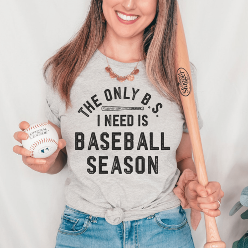 The Only BS I Need Is Baseball Season Tee